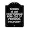 Signmission School Is Not Responsible for Loss of Personal Property Heavy-Gauge Alum Sign, 24" H, BS-1824-22971 A-DES-BS-1824-22971 - alternate 1